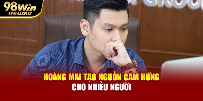 Hoàng Mai tạo nguồn cảm hứng cho nhiều người