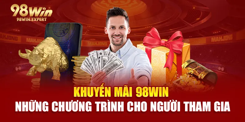 Khuyến mãi 98WIN với nhiều chương trình cho người chơi mới