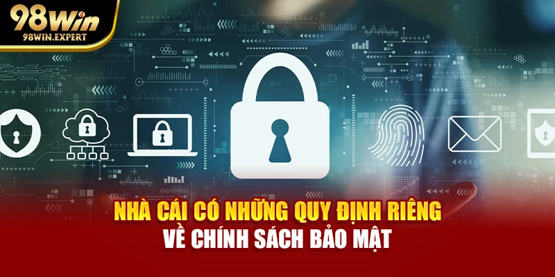 Nhà cái có những quy định riêng về chính sách bảo mật